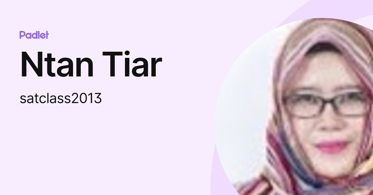 Ntan Tiar (satclass2013) profile | Padlet