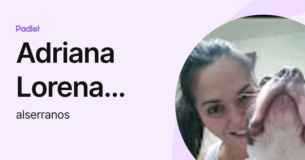 Adriana Lorena Serrano Sanchez (alserranos) profile | Padlet
