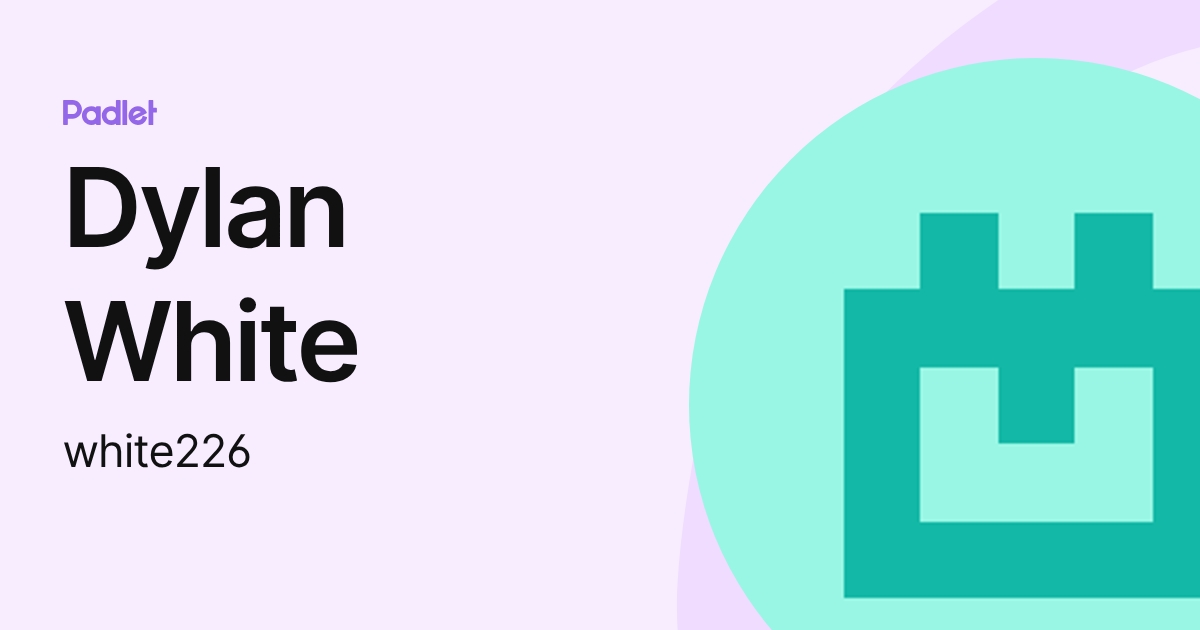 Dylan White (white226) profile | Padlet
