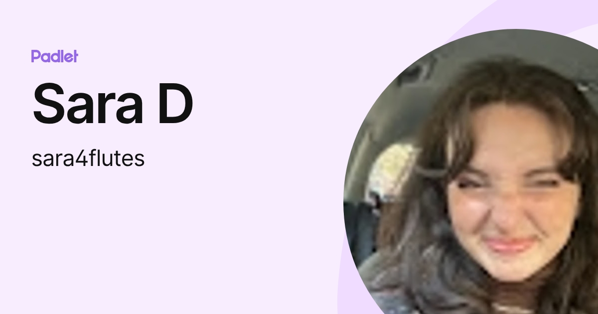 Sara D (sara4flutes) profile | Padlet