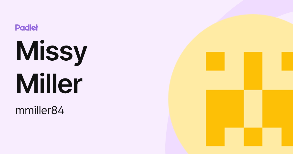 Missy Miller (mmiller84) profile | Padlet