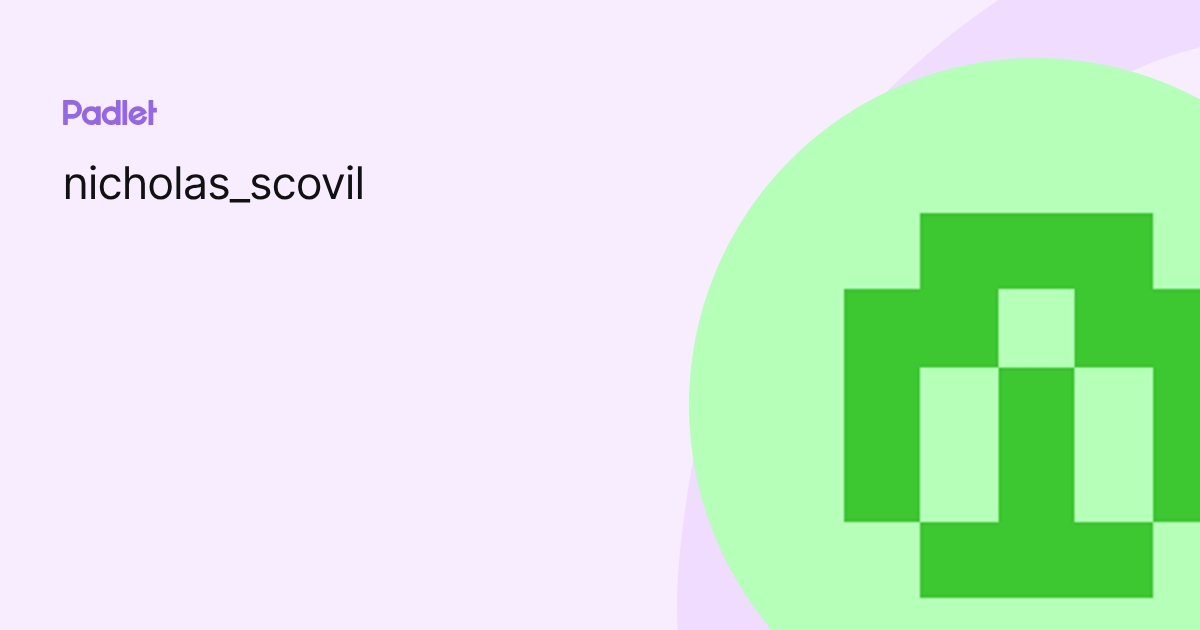 nicholas_scovil profile | Padlet