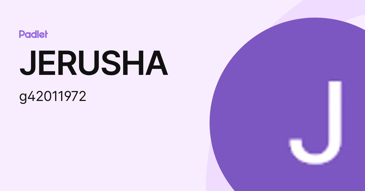 JERUSHA (g42011972) profile | Padlet