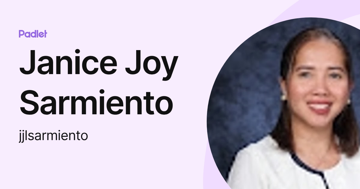 Janice Joy Sarmiento (jjlsarmiento) profile | Padlet