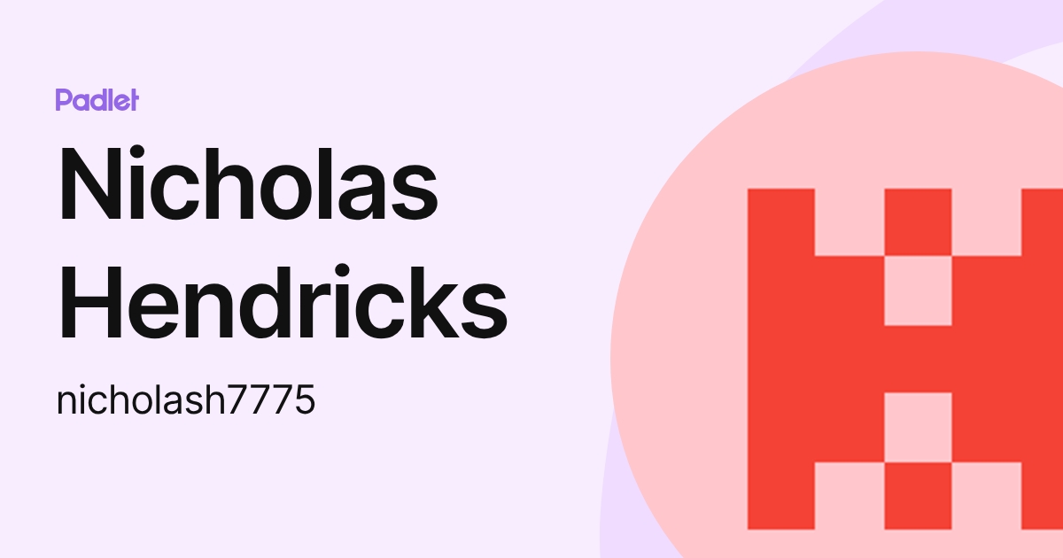 Nicholas Hendricks (nicholash7775) profile | Padlet