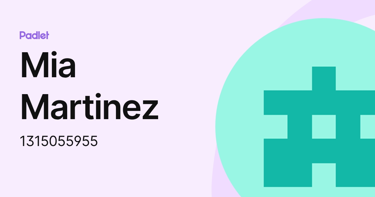 Mia Martinez (1315055955) profile | Padlet