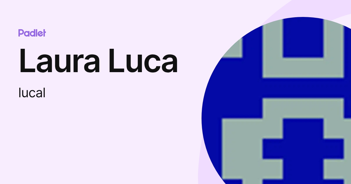 Laura Luca (lucal) profile | Padlet