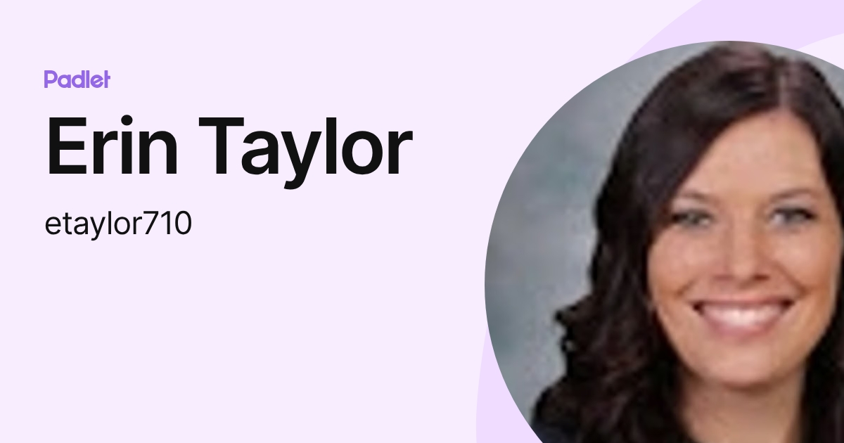 Erin Taylor (etaylor710) profile | Padlet