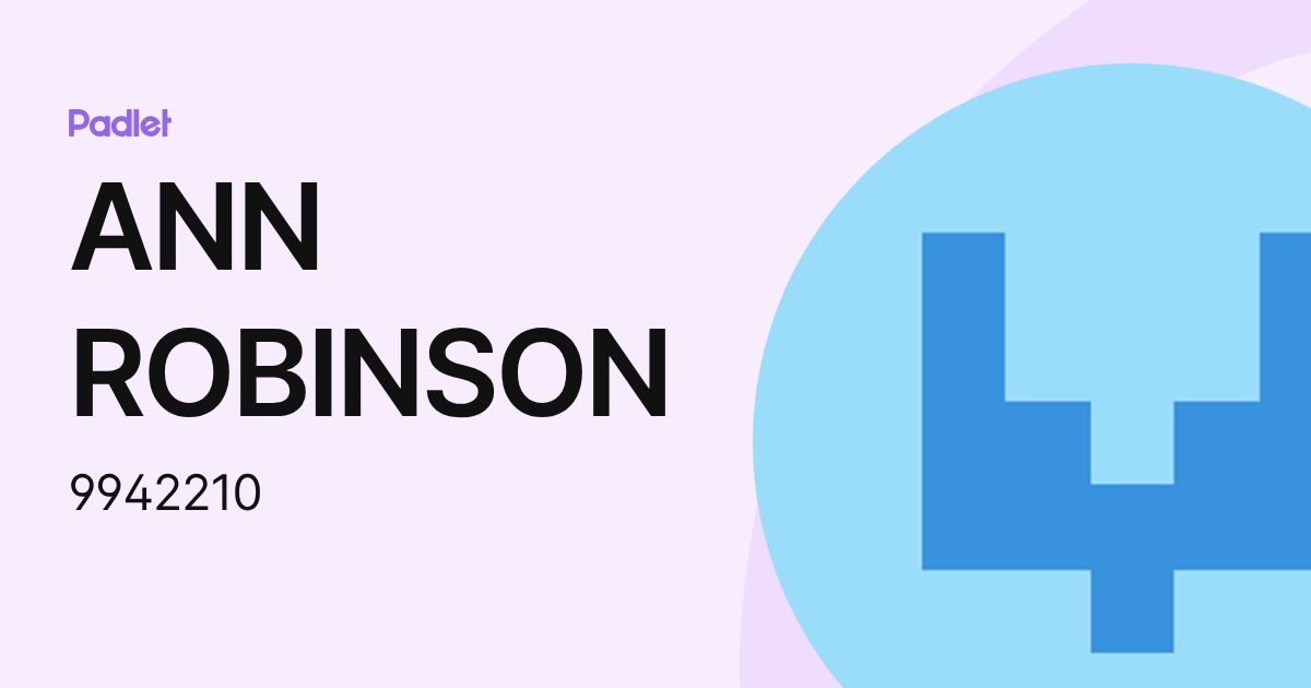 ANN ROBINSON (9942210) profile | Padlet