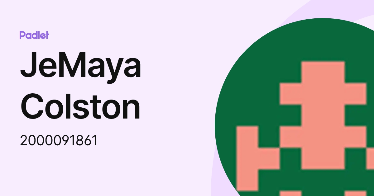 JeMaya Colston (2000091861) profile | Padlet