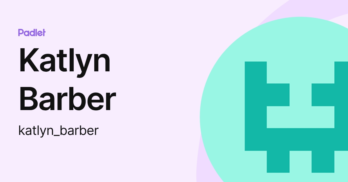 Katlyn Barber (katlyn_barber) profile | Padlet