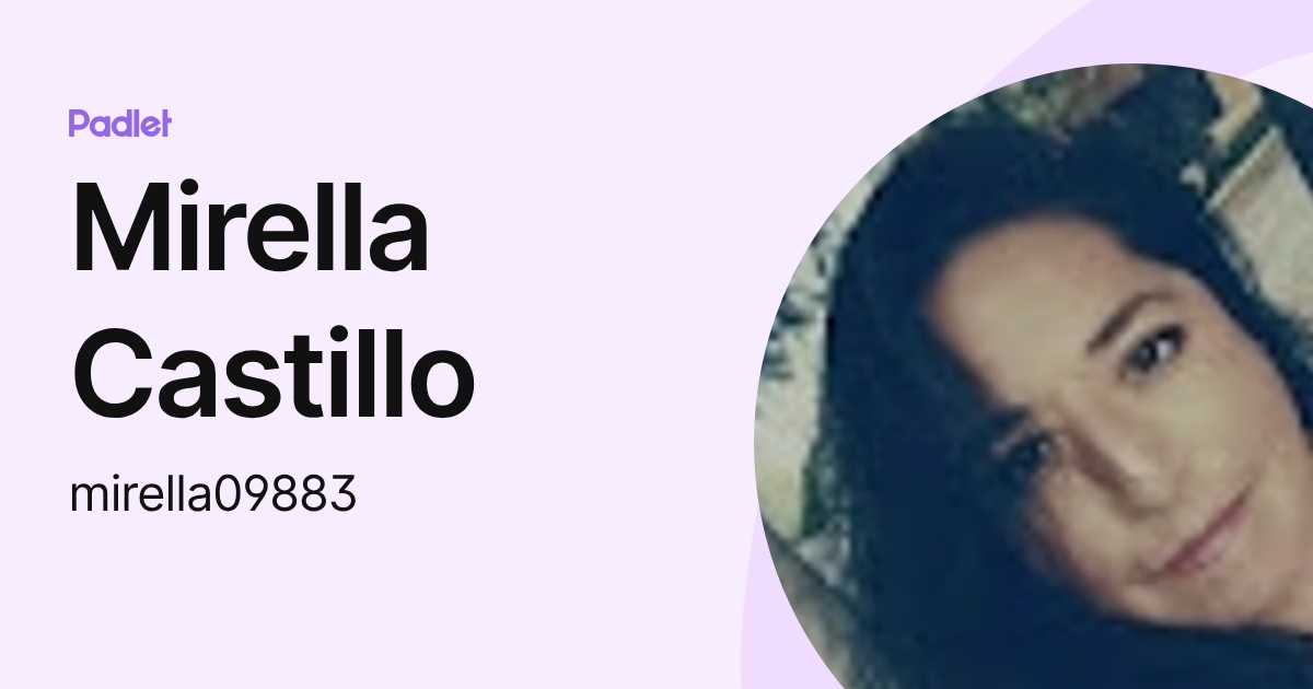 Mirella Castillo (mirella09883) profile | Padlet