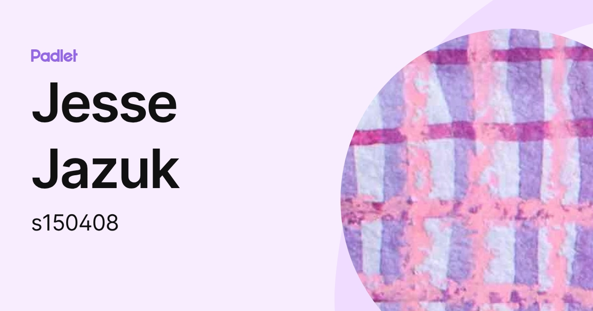 Jesse Jazuk (s150408) profile | Padlet