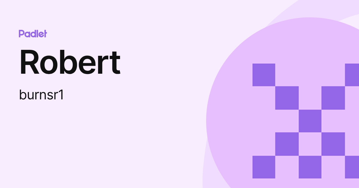 Robert (burnsr1) profile | Padlet