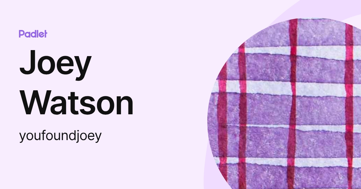 Joey Watson (youfoundjoey) profile | Padlet