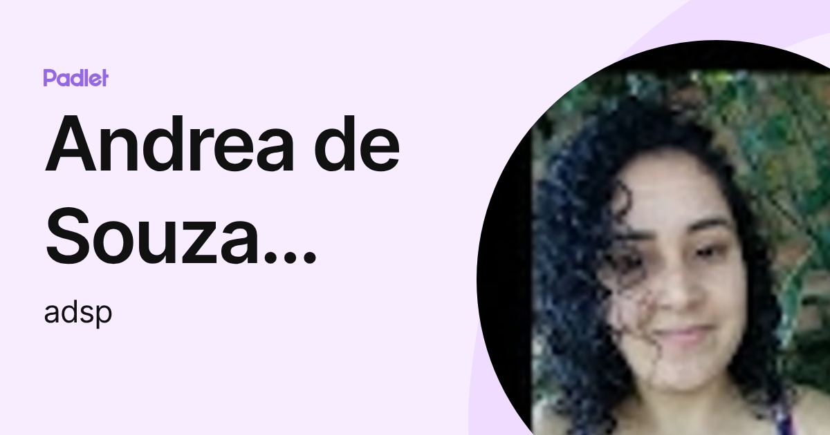 Andrea de Souza Pereira adsp (adsp) profile | Padlet