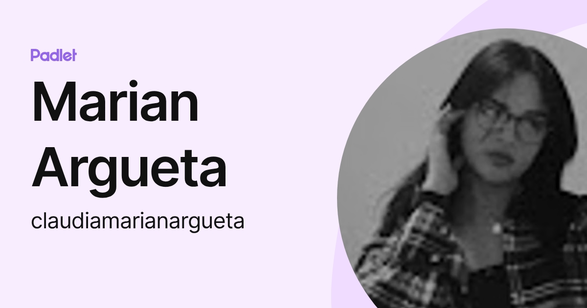 Marian Argueta (claudiamarianargueta) profile | Padlet
