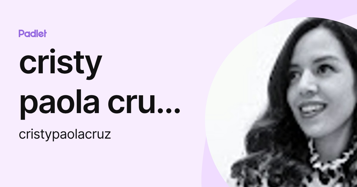 cristy paola cruz lara (cristypaolacruz) profile | Padlet
