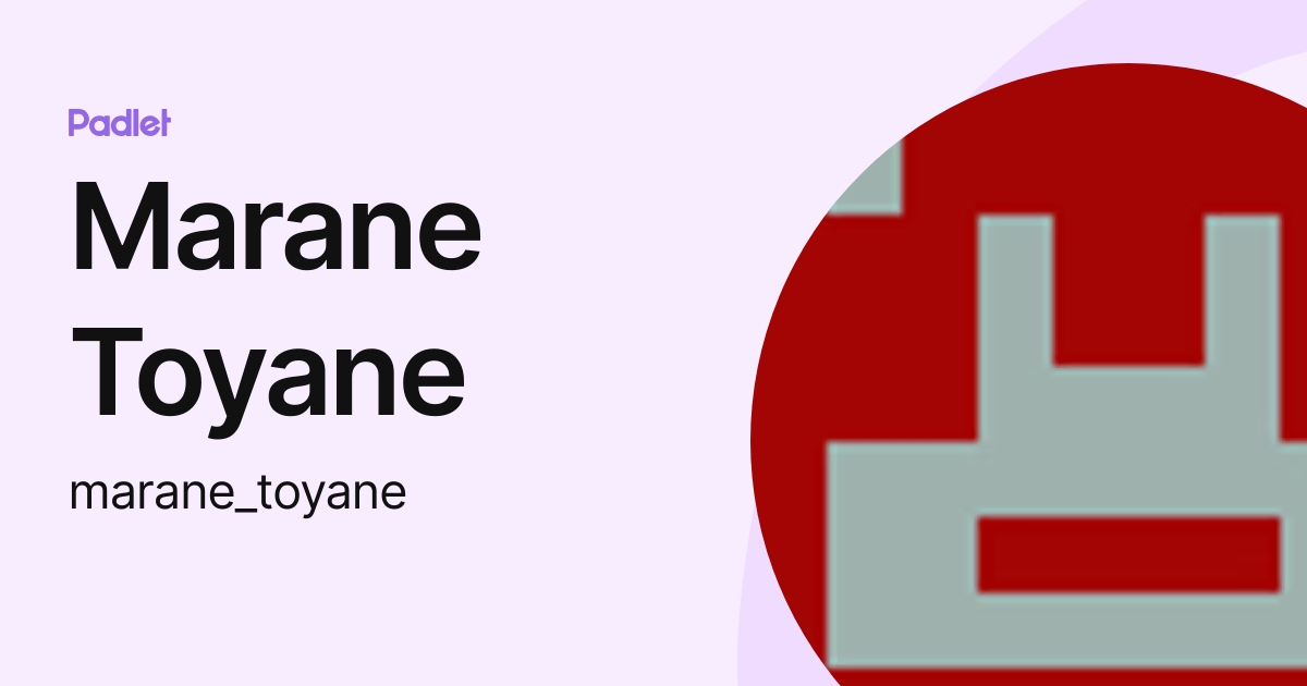 Marane Toyane (marane_toyane) profile | Padlet