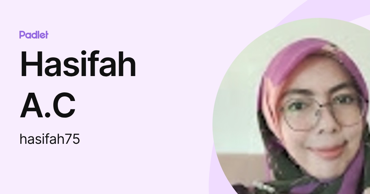 Hasifah A.C (hasifah75) profile | Padlet