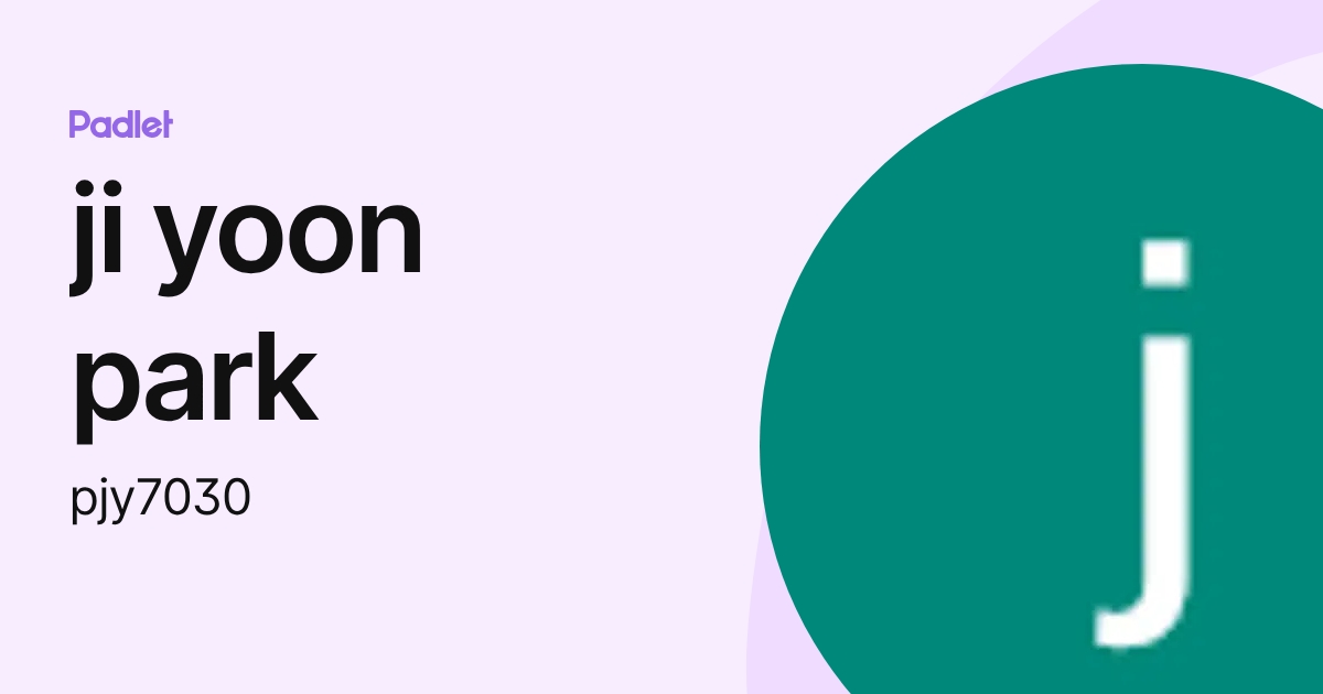 ji yoon park (pjy7030) profile | Padlet