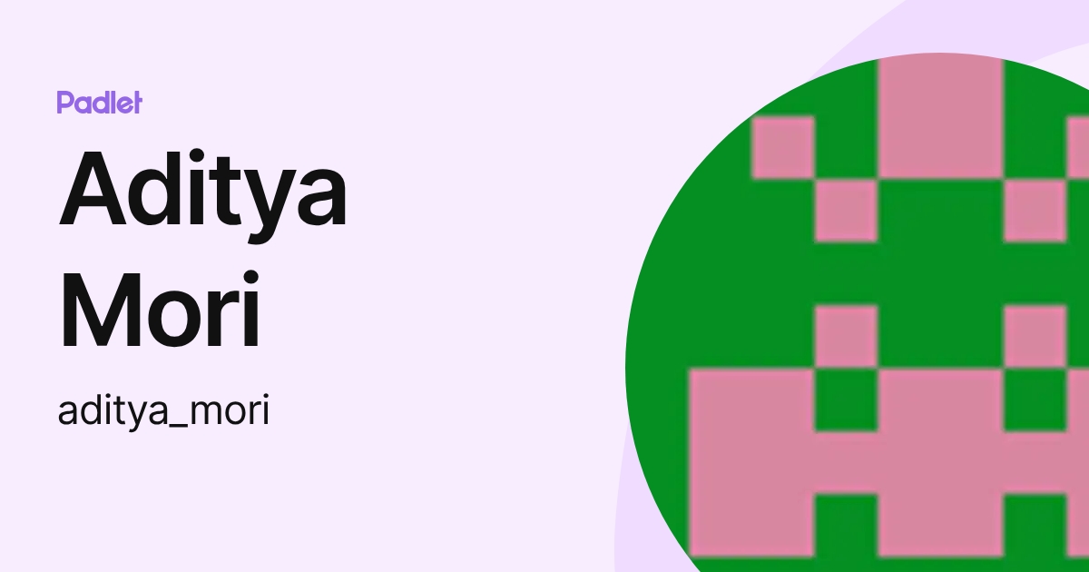 Aditya Mori (aditya_mori) profile | Padlet