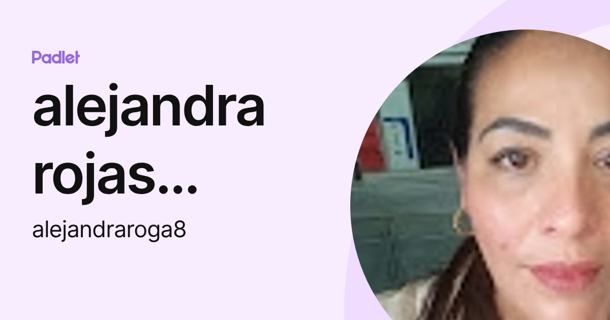 alejandra rojas godoy (alejandraroga8) profile | Padlet