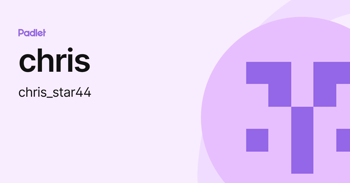 chris (chris_star44) profile | Padlet