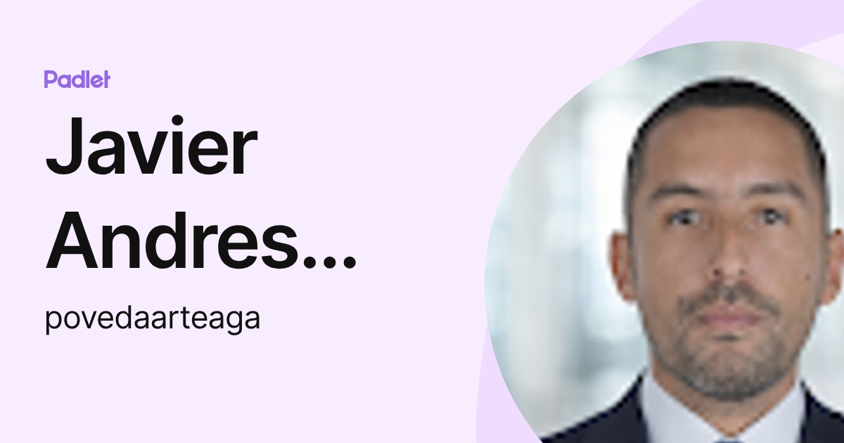 Javier Andres Poveda Arteaga (povedaarteaga) profile | Padlet
