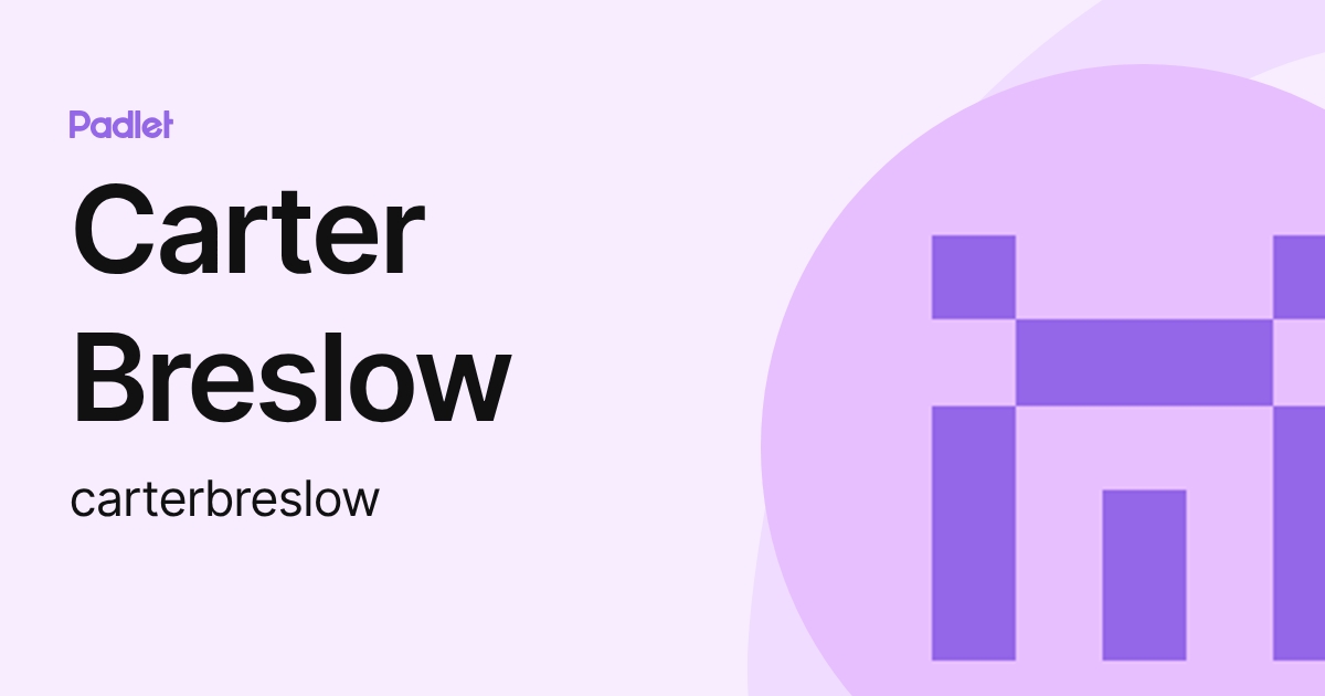 Carter Breslow (carterbreslow) profile | Padlet