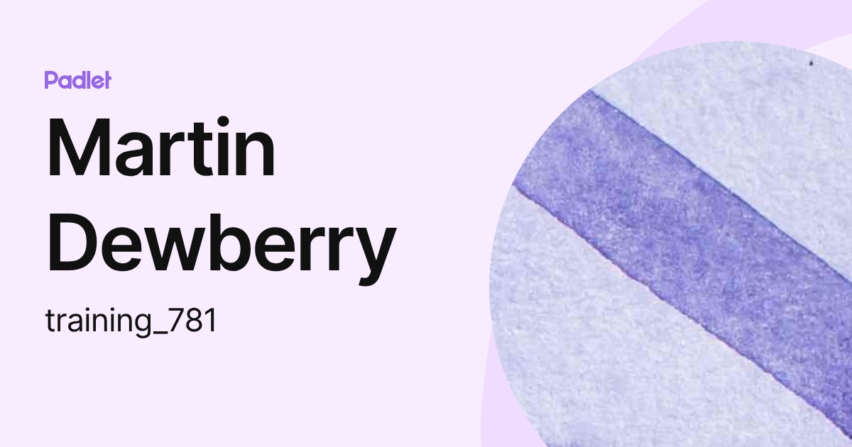 Martin Dewberry (training_781) profile | Padlet