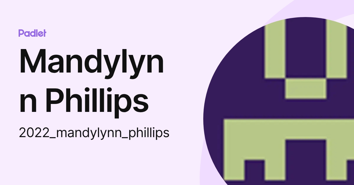 Mandylynn Phillips (2022_mandylynn_phillips) profile | Padlet