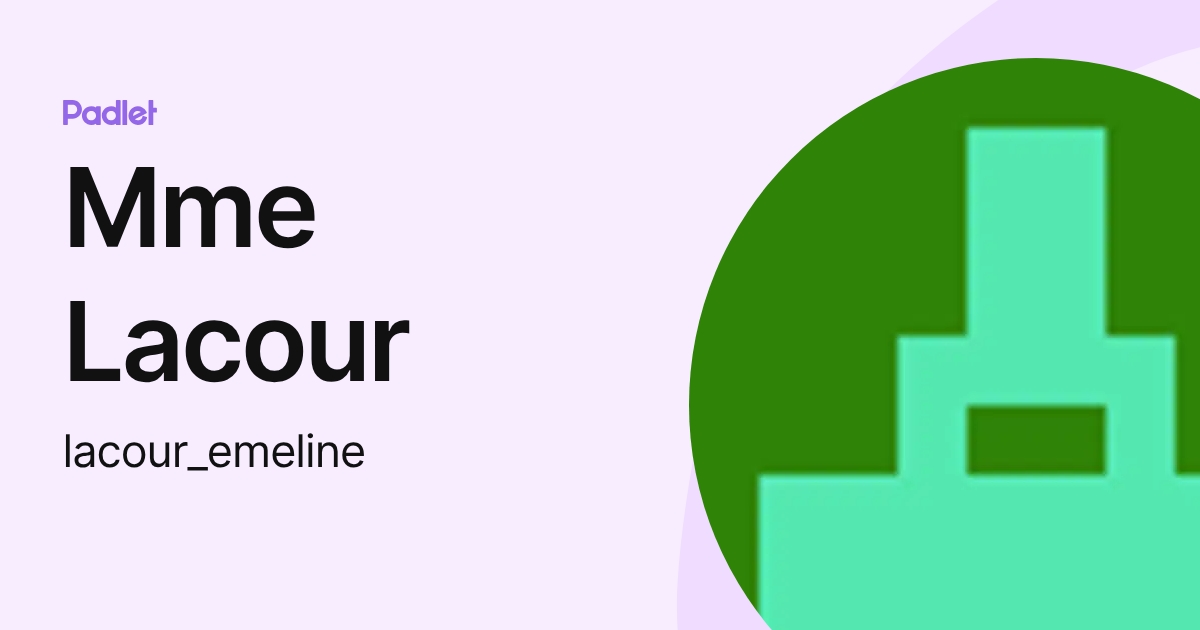 Mme Lacour (lacour_emeline) profile | Padlet