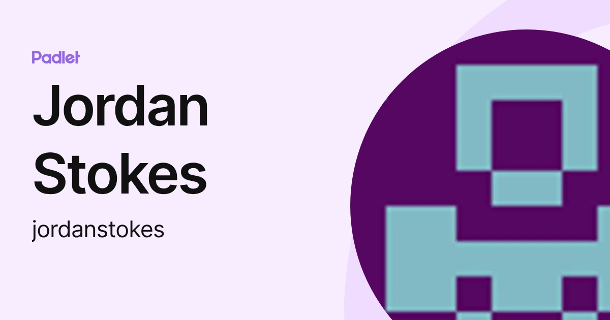 Jordan Stokes (jordanstokes) profile | Padlet