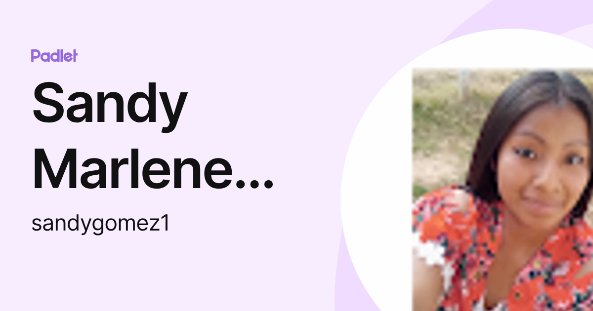 Sandy Marlene Gómez Argueta (sandygomez1) profile | Padlet