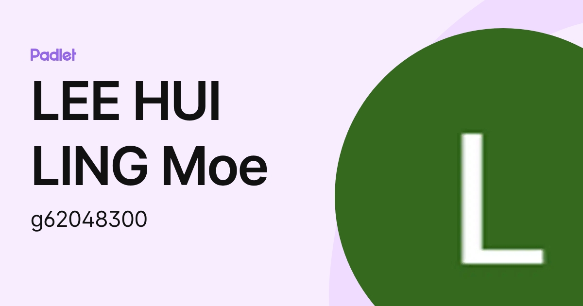 LEE HUI LING Moe (g62048300) profile | Padlet