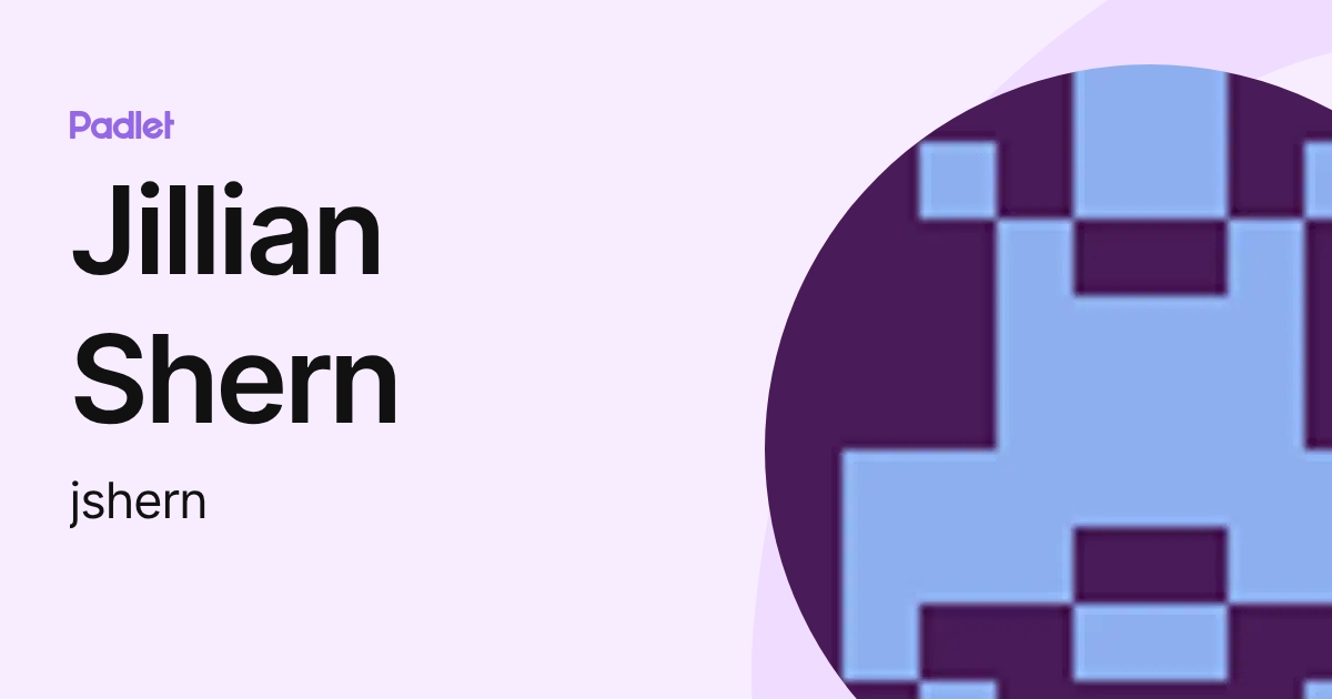 Jillian Shern (jshern) profile | Padlet