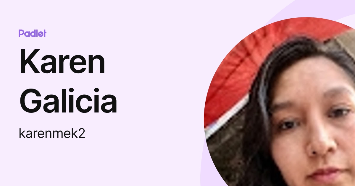 Karen Galicia (karenmek2) profile | Padlet