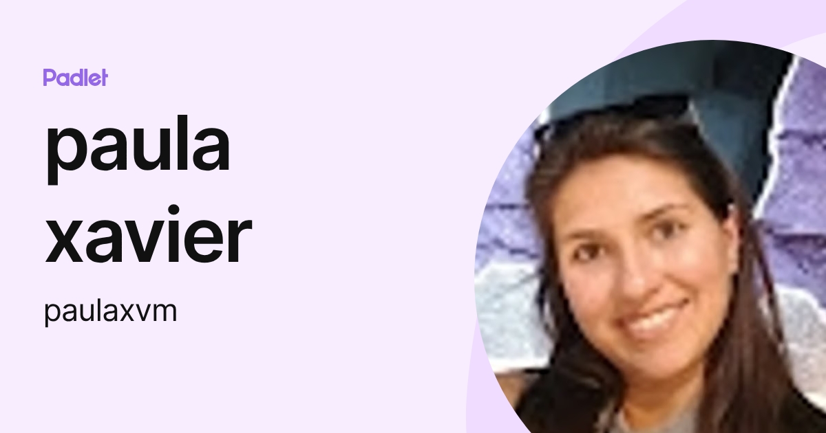 paula xavier (paulaxvm) profile | Padlet