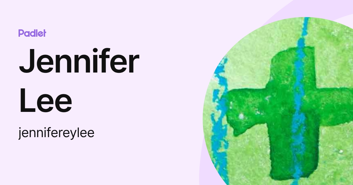 Jennifer Lee (jennifereylee) profile | Padlet