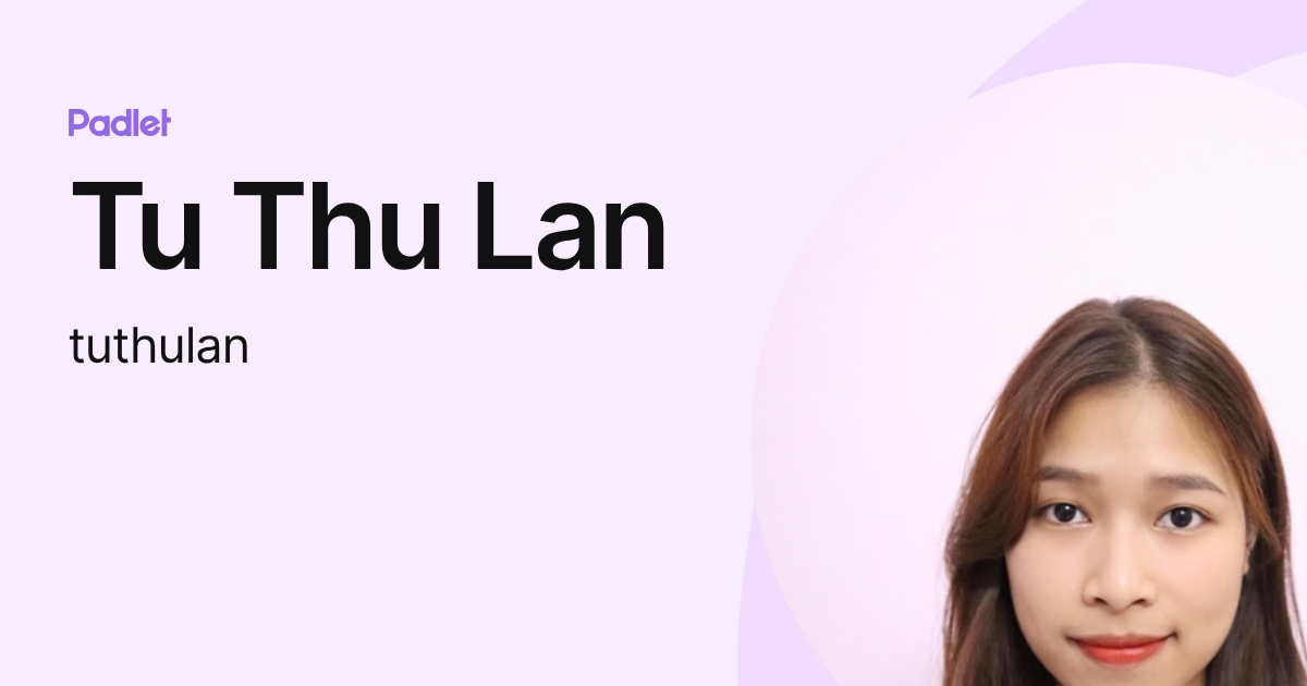 Tu Thu Lan (tuthulan) profile | Padlet