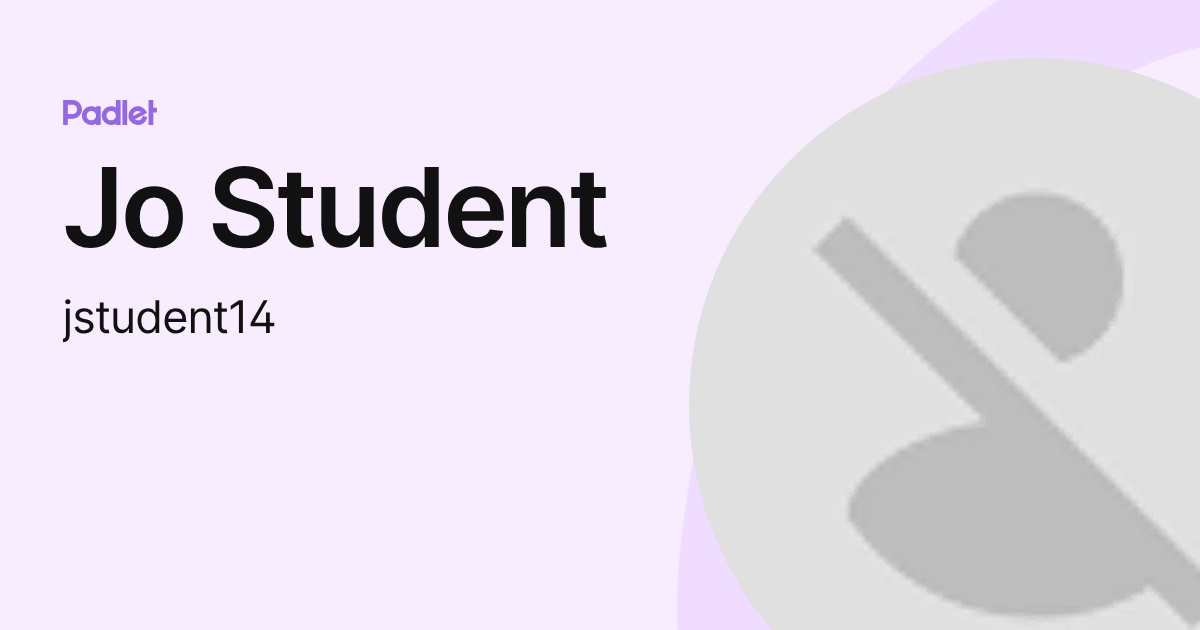 Jo Student (jstudent14) profile | Padlet
