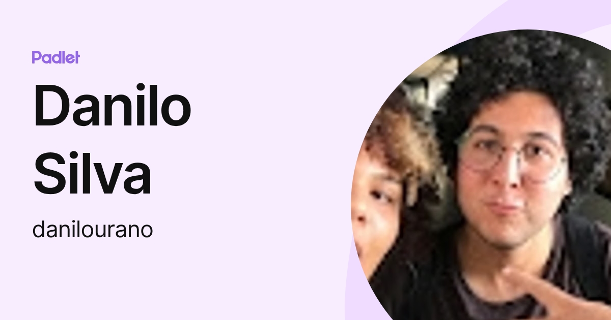 Danilo Silva (danilourano) profile | Padlet