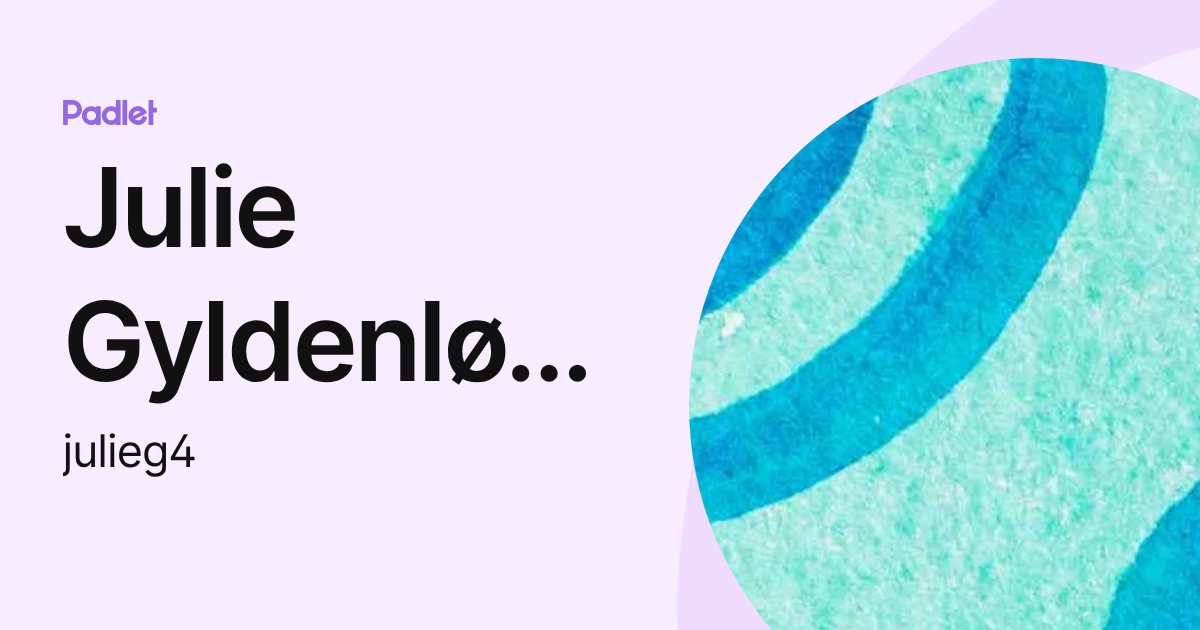 Julie Gyldenløve (julieg4) profile | Padlet