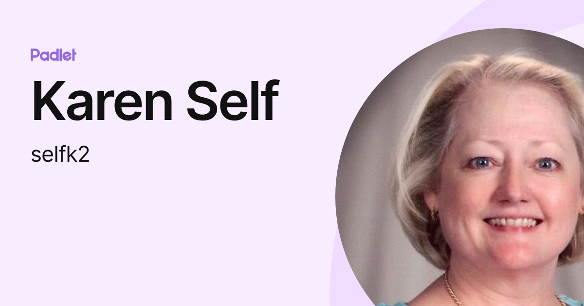Karen Self (selfk2) profile | Padlet