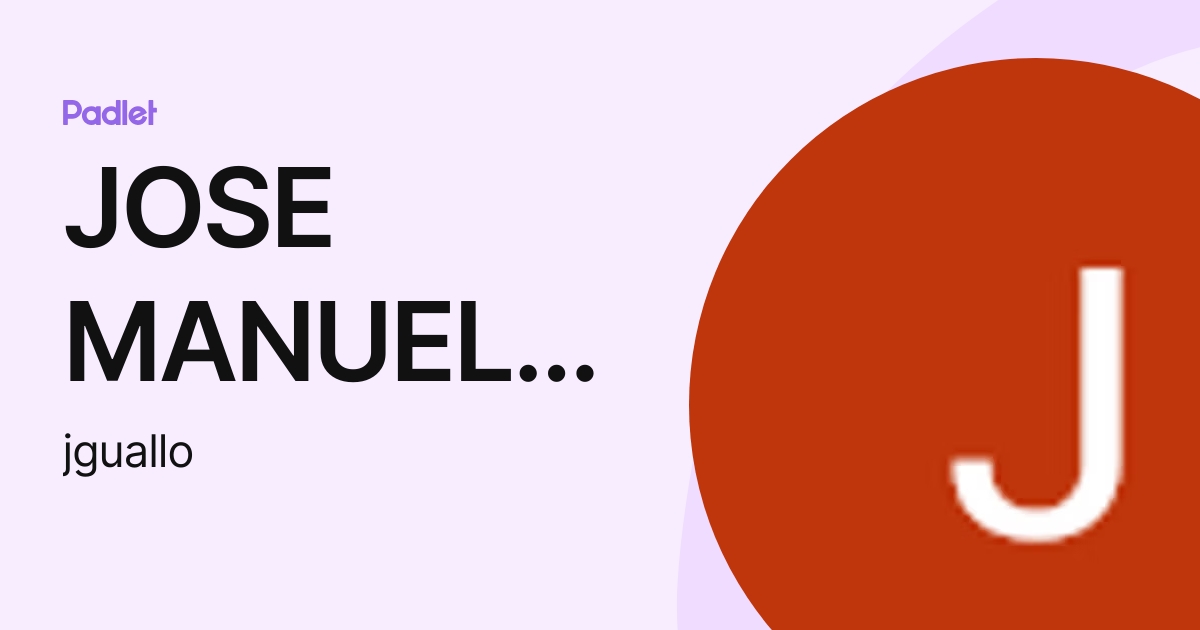 JOSE MANUEL GUALLO AGUINDA (jguallo) perfil | Padlet