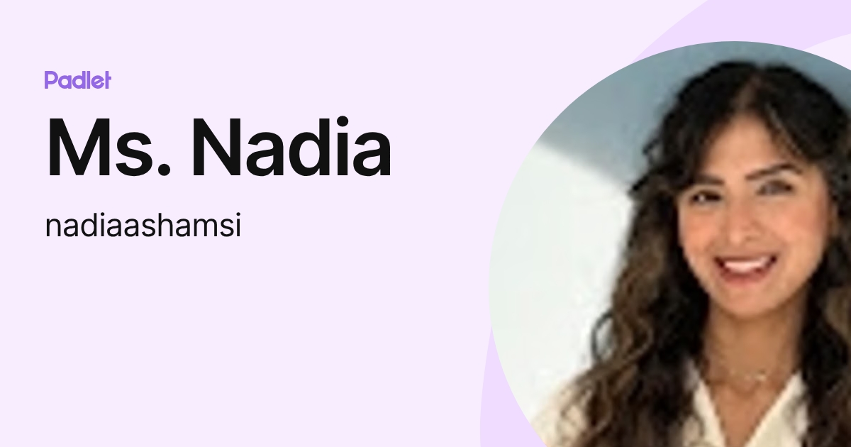Nadia S. (nadiaashamsi) profile | Padlet