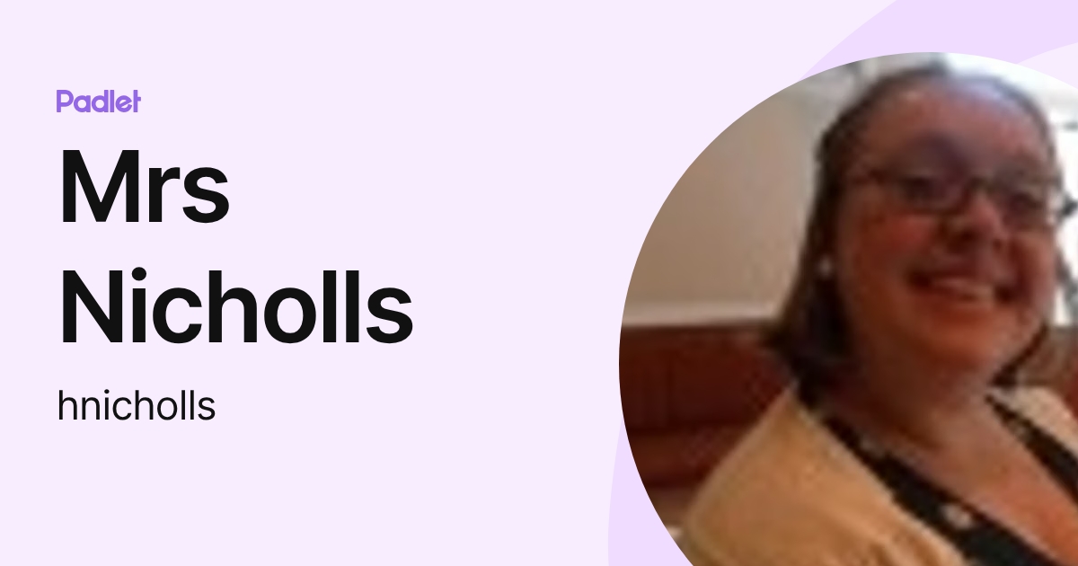 Mrs Nicholls (hnicholls) profile | Padlet