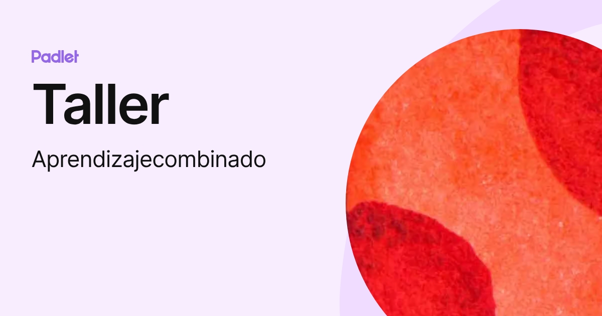 Taller (Aprendizajecombinado) profile | Padlet