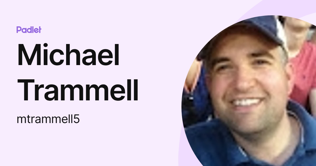 Michael Trammell (mtrammell5) profile | Padlet